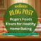 Seven Rogers Foods Flours for Healthy Home Baking