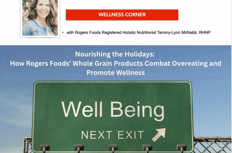 Nourishing the Holidays: How Rogers Foods’ Whole Grain Products Combat Overeating and Promote Wellness
