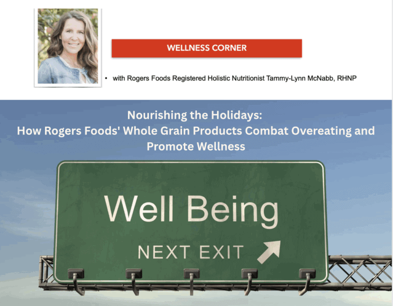 Nourishing the Holidays: How Rogers Foods’ Whole Grain Products Combat Overeating and Promote Wellness