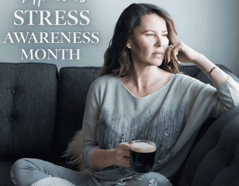 April Is Stress Awareness Month: Be Kind to Your Mind 