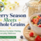Berry Season Meets Whole Grains